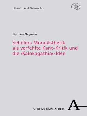 cover image of Schillers Moralästhetik als verfehlte Kant-Kritik und die ›Kalokagathia -Idee